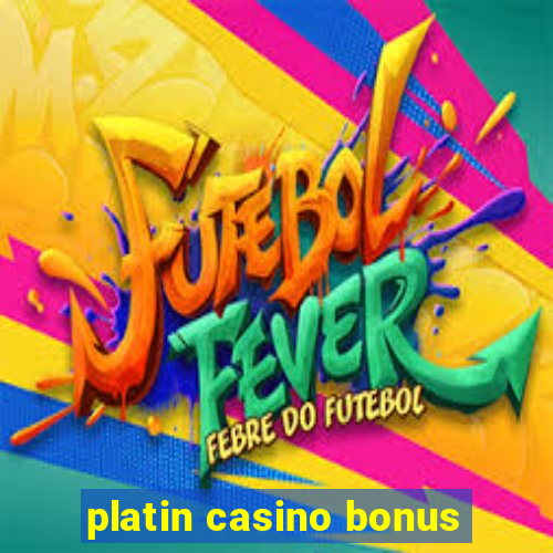 platin casino bonus